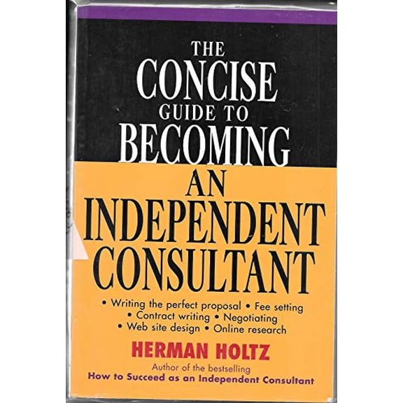 Pre-Owned The Concise Guide to Becoming an Independent Consultant (Paperback) 0471315737 9780471315735