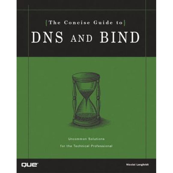 Pre-Owned The Concise Guide to DNS and Bind (Paperback) 0789722739 9780789722737