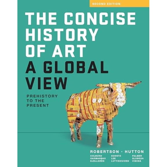 The Concise History of Art: A Global View: Prehistory to the Present, 9780500297414, 050029741X, Paperback, Concise Second edition
