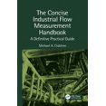 thumbnail image 1 of The Concise Industrial Flow Measurement Handbook: A Definitive Practical Guide, (Paperback), 1 of 1