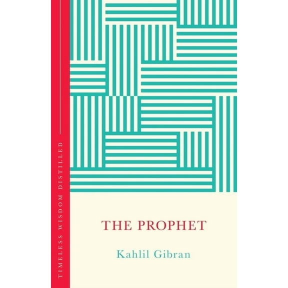 The Prophet: Timeless Wisdom Distilled, (Hardcover)