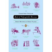 The Conde Nast Traveler Book of Unforgettable Journeys, Volume II Great Writers on Great Places, Paperback