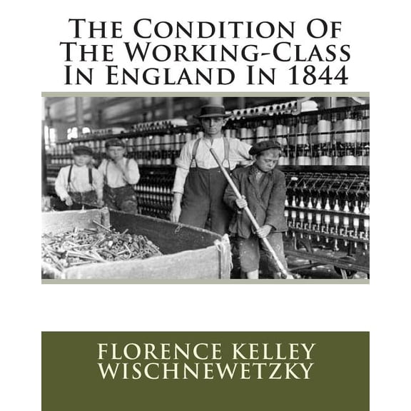 The Condition Of The Working-Class In England In 1844 (Paperback)