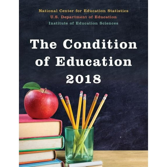 The Condition of Education 2018, (Paperback)