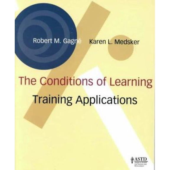 Pre-Owned The Conditions of Learning: Training Applications (Paperback) 0155021060 9780155021068