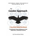 thumbnail image 1 of The Condor Approach - 7 Day Mind-Body Workbook: Integrate Your Psychedelic Experiences from Micro to Macro, (Paperback), 1 of 1