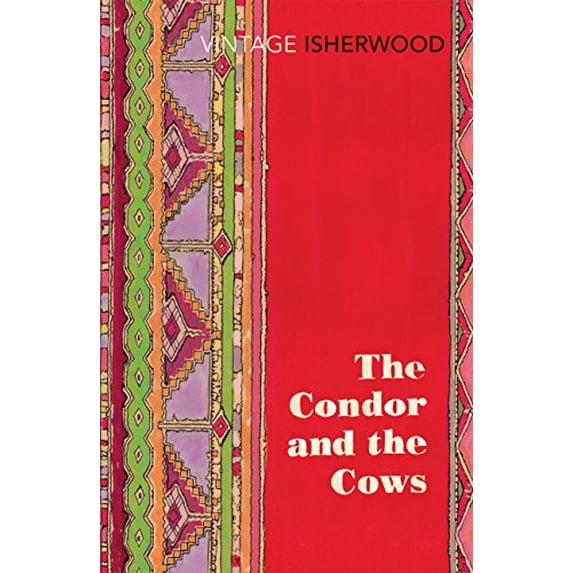The Condor and the Cows Christopher Isherwood (Paperback)