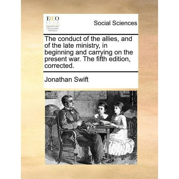 The conduct of the allies, and of the late ministry, in beginning and carrying on the present war. The fifth edition, co, (Paperback)