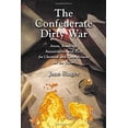 thumbnail image 1 of Pre-Owned The Confederate Dirty War: Arson, Bombings, Assassination and Plots for Chemical and Germ Attacks on the Union (Paperback) 0786419733 9780786419739, 1 of 1