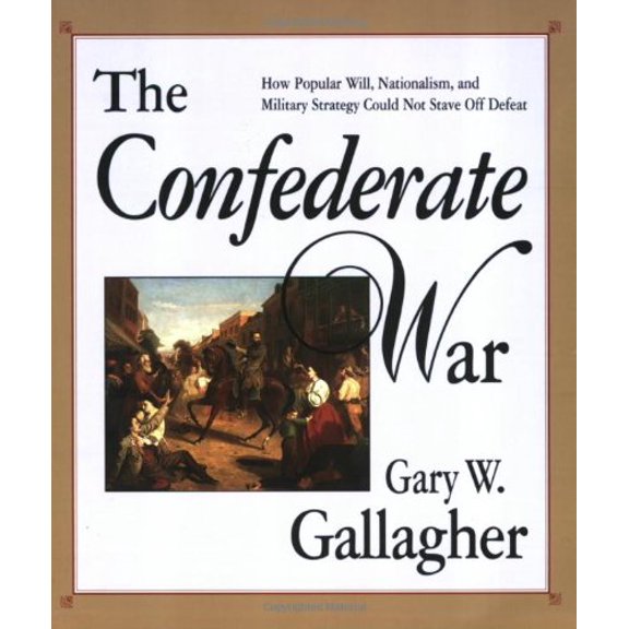 Pre-Owned The Confederate War (Paperback) 0674160568 9780674160569