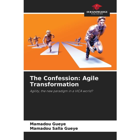 The Confession: Agile Transformation, (Paperback)