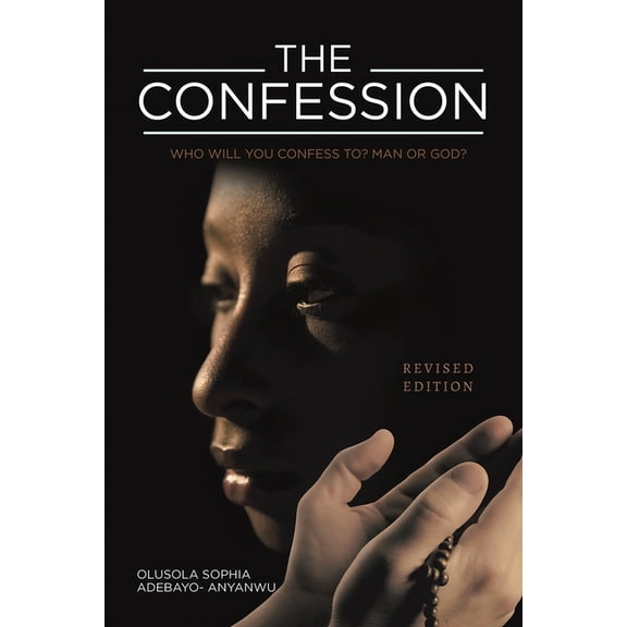 The Confession: Who Will You Confess To? Man or God?, (Paperback)