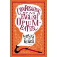 thumbnail image 1 of Pre-Owned The Confessions of an English Opium-Eater and Other Writings (Alma Classics): Annotated Edition Also includes The Pleasures of Opium, Introduction to the Pains of Opium and The Paperback, 1 of 1