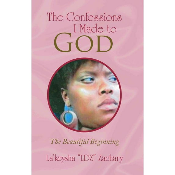 The Confessions I Made to God: The Beautiful Beginning