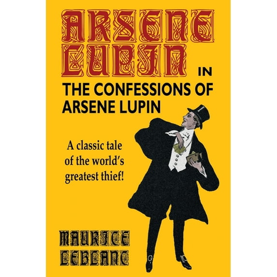 The Confessions of Arsene Lupin, (Paperback)