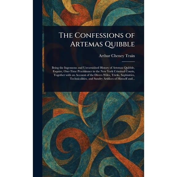 The Confessions of Artemas Quibble, (Hardcover)