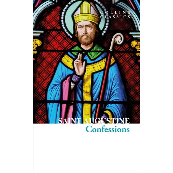 Collins Classics: The Confessions of Saint Augustine (Paperback)