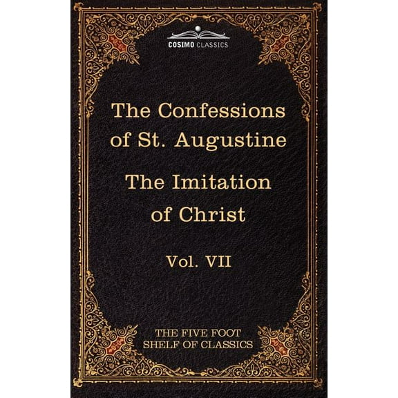 The Confessions of St. Augustine & the Imitation of Christ by Thomas Kempis (Paperback)