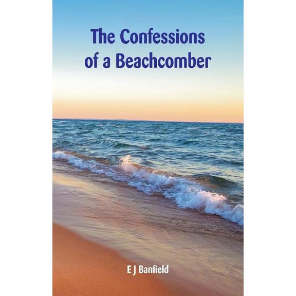 The Confessions of a Beachcomber, (Paperback)