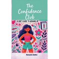 thumbnail image 1 of The Confidence Club: A Girl's Guide to Growing Up, (Paperback), 1 of 1