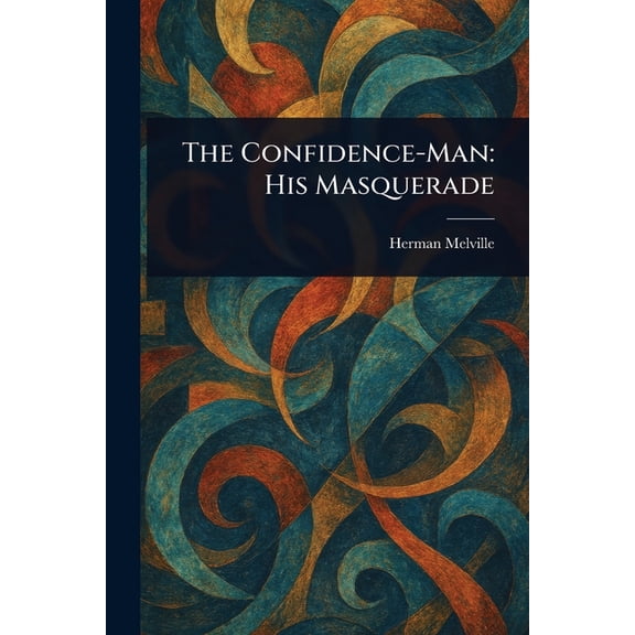 The Confidence-Man: His Masquerade, (Paperback)