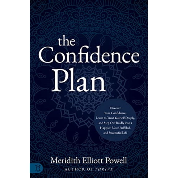Pre-Owned The Confidence Plan: A Guided Journal: Discover Your Confidence, Learn to Trust Yourself Deeply, and Step Out Boldly Into a Happier, More Fulfilled an (Paperback) 1640954317 9781640954311