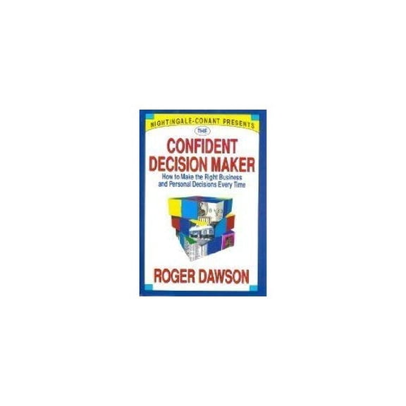 Pre-Owned The Confident Decision Maker: How to Make the Right Business and Personal Decisions Every Time (Hardcover) 0688115640 9780688115647