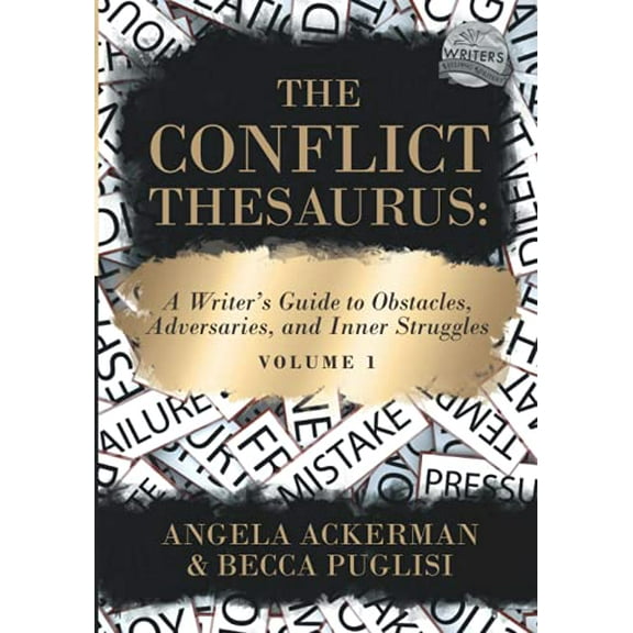 Pre-Owned The Conflict Thesaurus: A Writer's Guide to Obstacles, Adversaries, and Inner Struggles (Volume 1) (Paperback) 0999296396 9780999296394