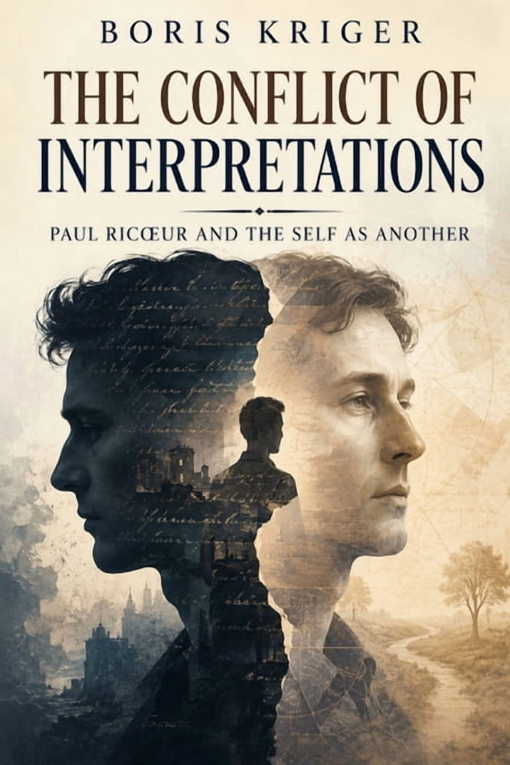 The Conflict of Interpretations: Paul Ricoeur and the Self as Another, (Paperback)
