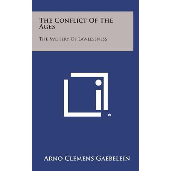 The Conflict of the Ages: The Mystery of Lawlessness Hardcover
