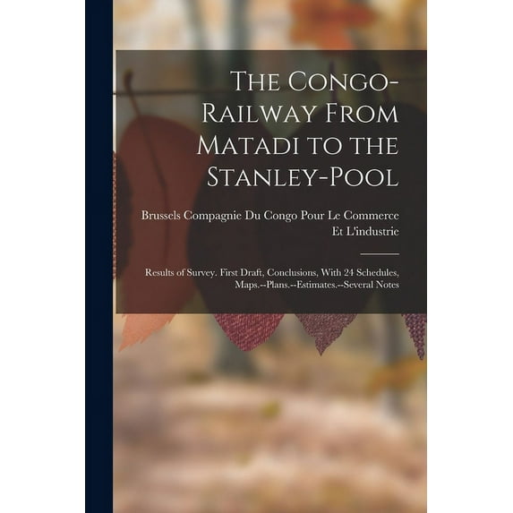 The Congo-Railway From Matadi to the Stanley-Pool (Paperback)