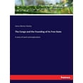 thumbnail image 1 of The Congo and the Founding of Its Free State: A story of work and exploration, (Paperback), 1 of 1
