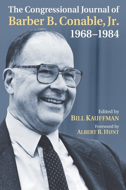 The Congressional Journal of Barber B. Conable, Jr., 1968-1984 ...