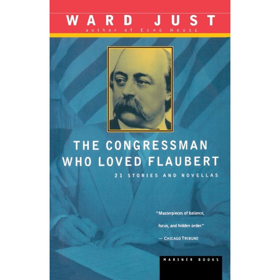 The Congressman Who Loved Flaubert: 21 Stories and Novellas, (Paperback)