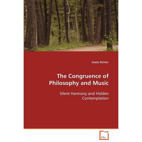 The Congruence of Philosophy and Music Silent Harmony and Hidden Contemplation (Paperback)