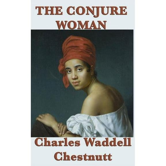 The Conjure Woman: Stories of Folklore and Memory from the American South, (Hardcover)