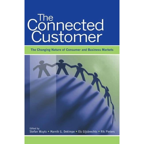 The Connected Customer: The Changing Nature of Consumer and Business Markets, (Hardcover)