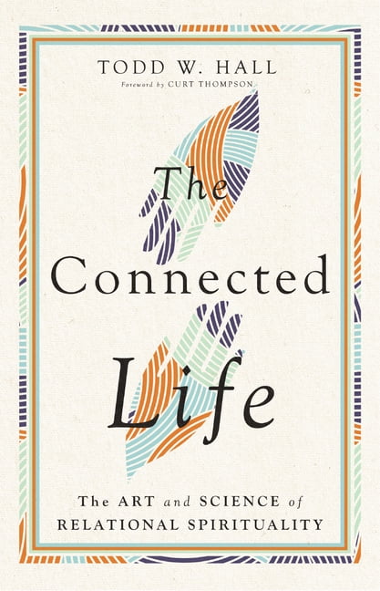 The Connected Life: The Art and Science of Relational Spirituality, (Paperback)