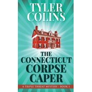 Triple Threat Mysteries The Connecticut Corpse Caper, Book 1, Hardcover