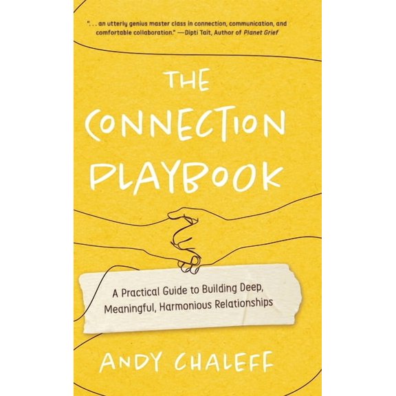 The Connection Playbook: A Practical Guide to Building Deep, Meaningful, Harmonious Relationships, (Hardcover)