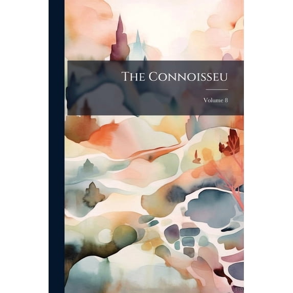 The Connoisseu; Volume 8 (Paperback)