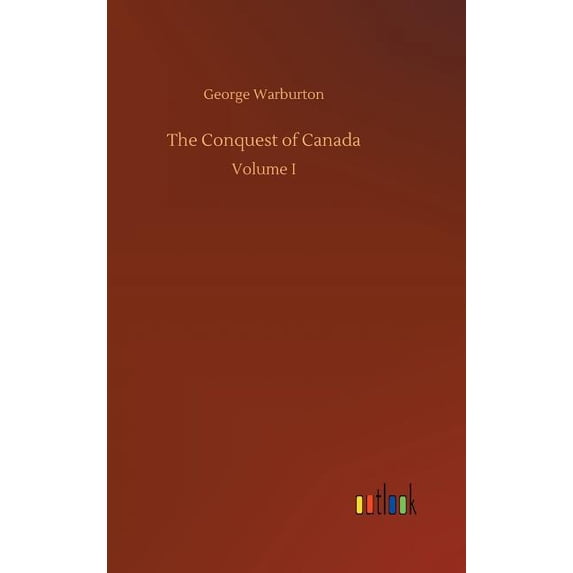 The Conquest of Canada, (Hardcover)
