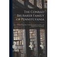 thumbnail image 1 of The Conrad Brubaker Family of Pennsylvania: Compiled From Misc. Family Charts and Group Sheet, and Primary Source Docume, (Paperback), 1 of 1