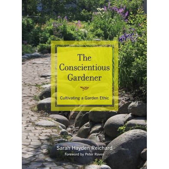 Pre-Owned The Conscientious Gardener: Cultivating a Garden Ethic (Paperback) 0520272757 9780520272750