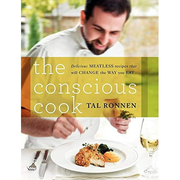 Pre-Owned The Conscious Cook: Delicious Meatless Recipes That Will Change the Way You Eat (Hardcover) 0061874337 9780061874338