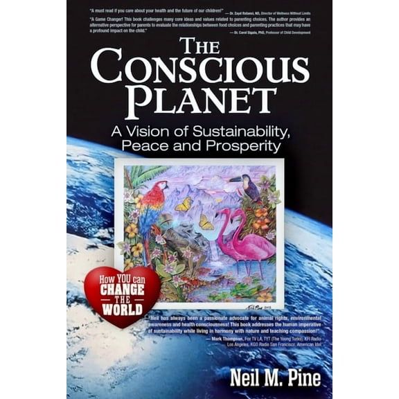 The Conscious Planet : A Vision of Sustainability, Peace and Prosperity (Paperback)