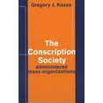 thumbnail image 1 of The Conscription Society : Administered Mass Organizations (Hardcover), 1 of 1