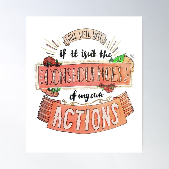 The Consequences Of My Own Actions // Hand Drawn Edit Poster Wall Art, Modern Wall Decor For Living Room Bedroom, 8x12 UNFRAMED