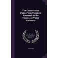 thumbnail image 1 of The Conservation Fight, From Theodore Roosevelt to the Tennessee Valley Authority (Hardcover), 1 of 1