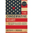 thumbnail image 1 of Pre-Owned The Conservative Heart: How to Build a Fairer, Happier, and More Prosperous America (Hardcover) 0062319752 9780062319753, 1 of 1